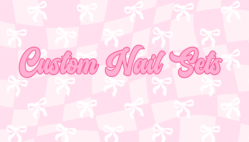 Custom Nail Sets